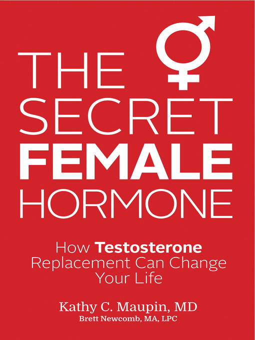 Title details for The Secret Female Hormone by Kathy C. Maupin, M.D. - Available